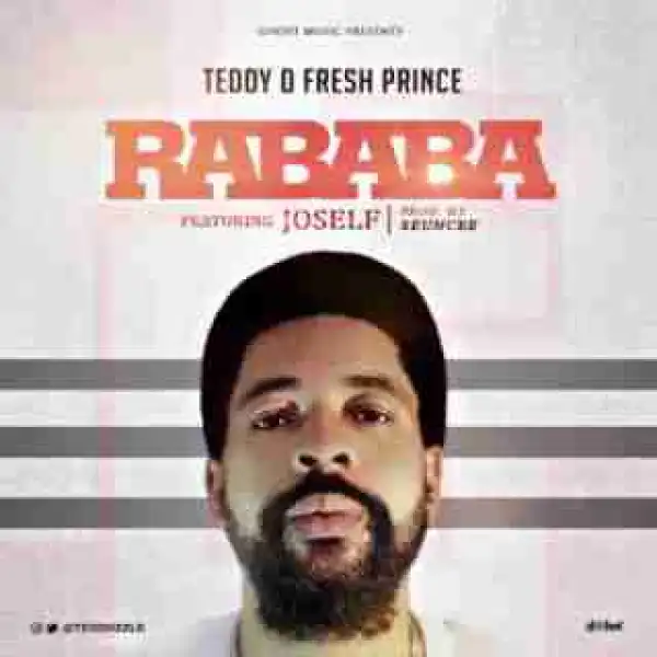Teddy D’ Fresh Prince - Rababa ft. Joself